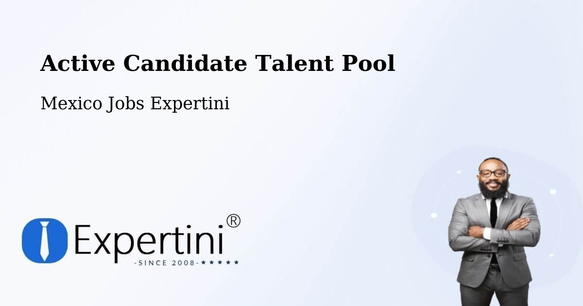 Active Candidate Talent Pool – León - Mexico Jobs Expertini