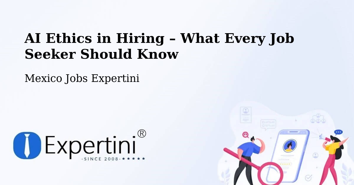 AI Ethics in Recruitment & Hiring – León - León, Mexico Jobs Expertini