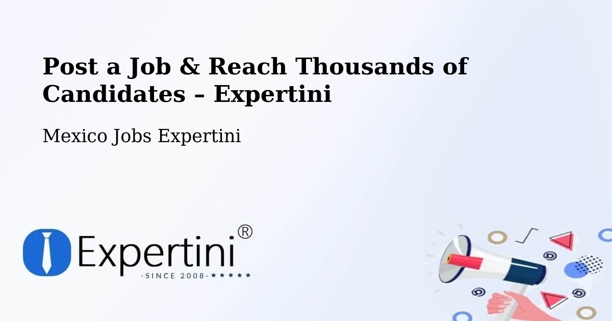 Post a Job in León – Hire the Right Talent - León, Mexico Jobs Expertini