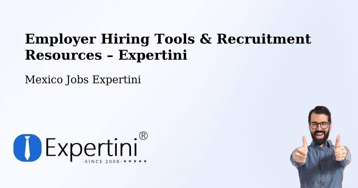 Employer Hiring Tools & Recruitment Resources – León - León, Mexico Jobs Expertini