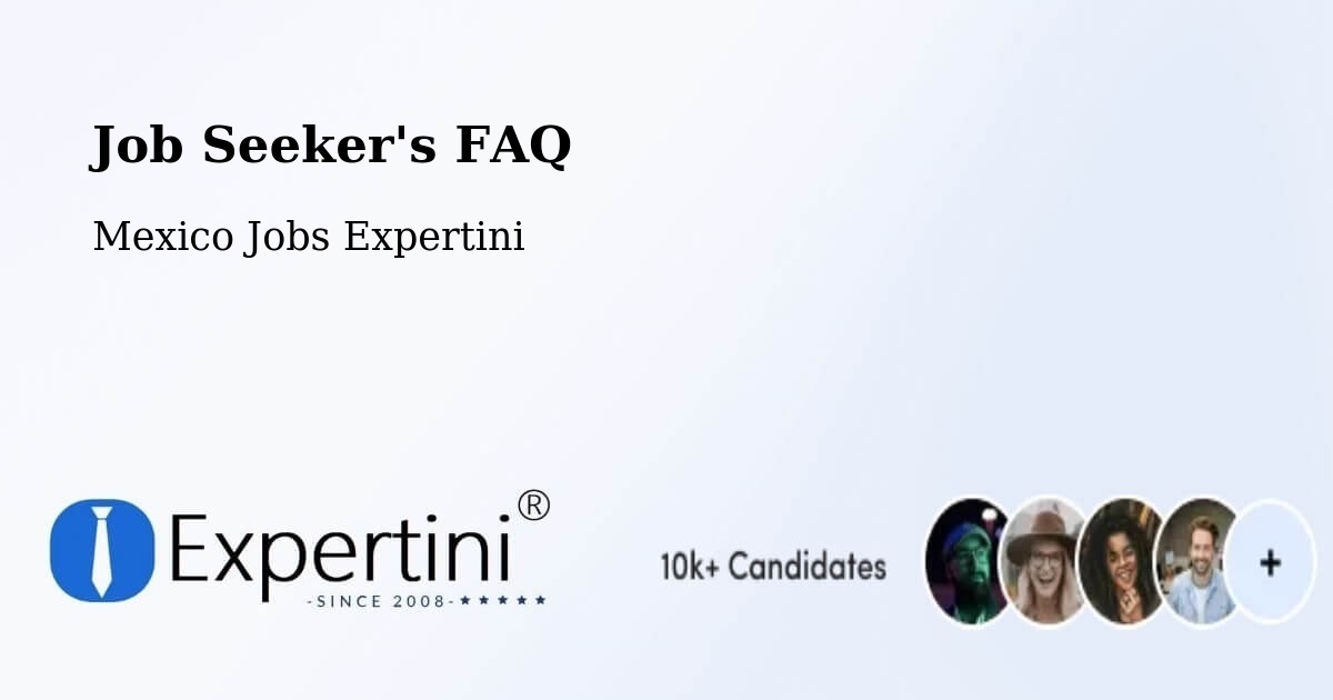 Job Seeker's FAQ - Mexico Jobs Expertini