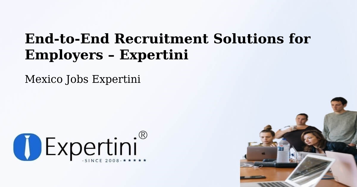 Recruitment Solutions for Employers – León - León, Mexico Jobs Expertini